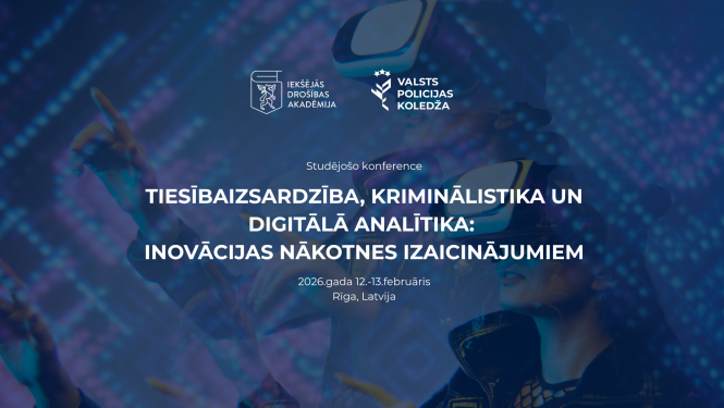 Aicinām interesentus apmeklēt studentu zinātniski pētniecisko darbu un inovatīvo risinājumu konferenci “Tiesībaizsardzība, kriminālistika un digitālā analītika: inovācijas nākotnes izaicinājumiem”