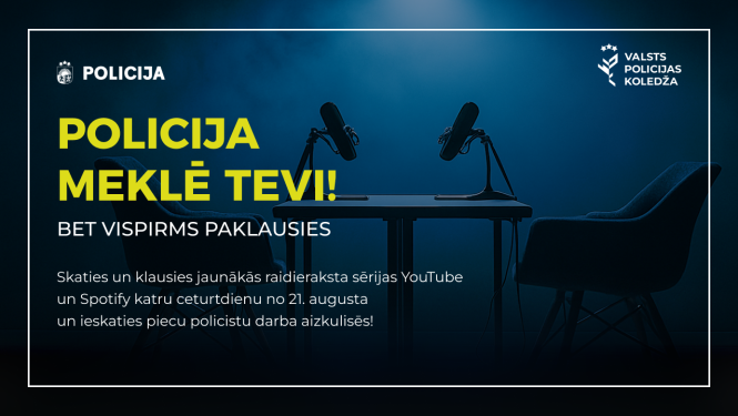 Iepazīsti Valsts policiju un Valsts policijas koledžu jaunā formātā – raidieraksts “Policija meklē Tevi! Bet vispirms paklausies”
