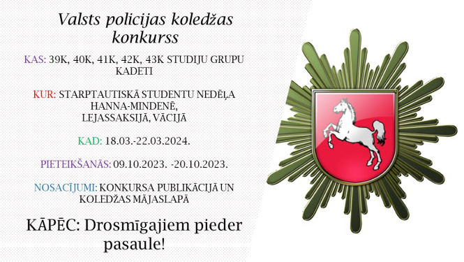 Valsts policijas koledžas  KONKURSS  “Par kadetu dalību  Starptautiskajā studentu nedēļā Hanna-Mindenē, Lejassaksijā, Vācijā” 