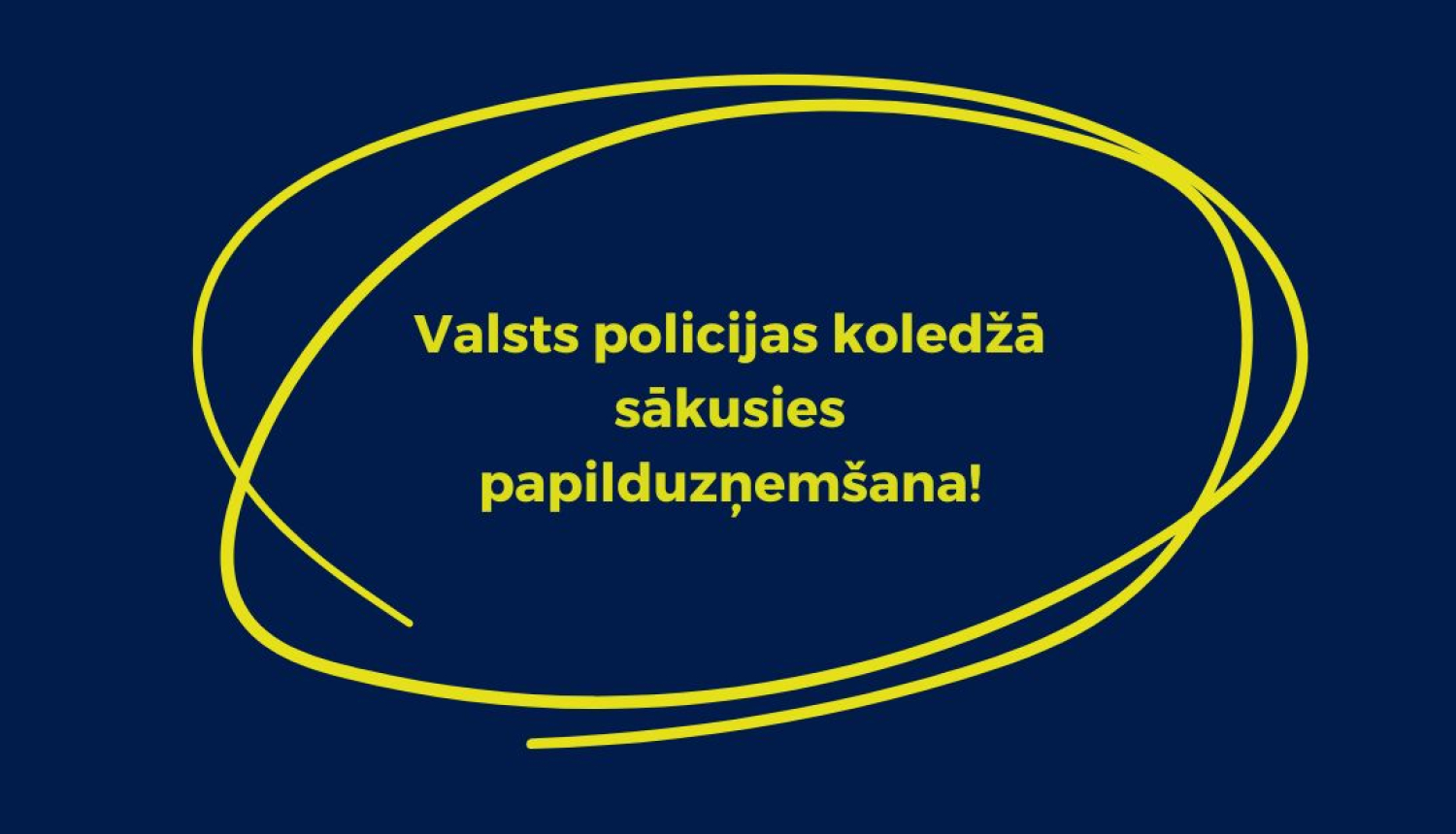 Teksts: Valsts policijas koledžā sākusies papilduzņemšana!